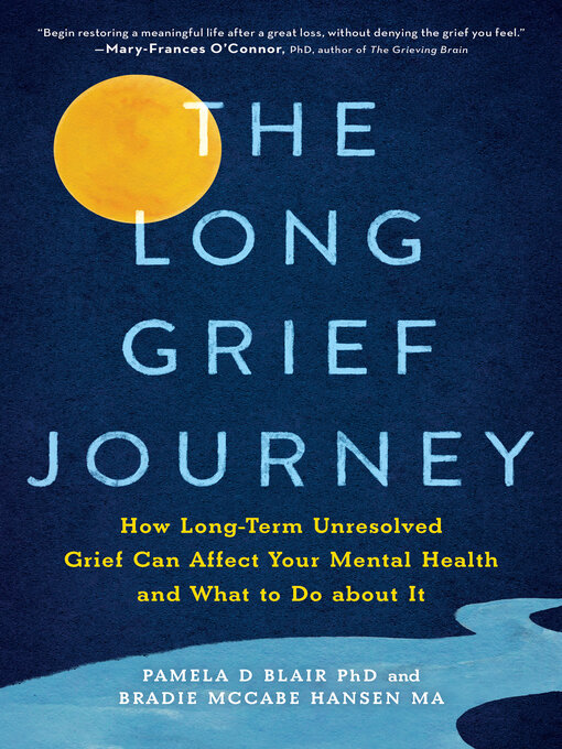 Title details for The Long Grief Journey by Pamela D Blair PhD - Available